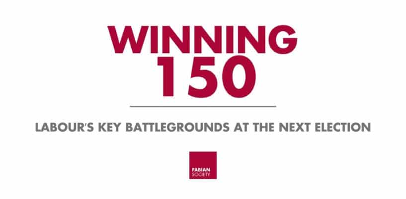 Winning 150 - Labour's key battlegrounds at the next election